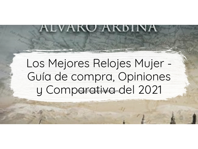 Los Mejores Relojes Mujer - Guía de compra, Opiniones y Comparativa de 2024