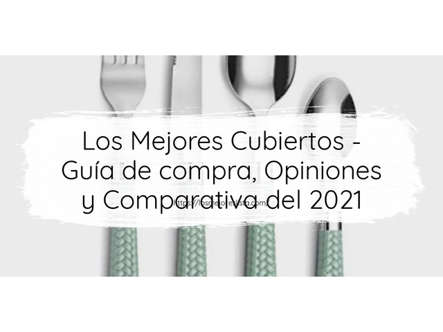 Los Mejores Cubiertos - Guía de compra, Opiniones y Comparativa de 2024