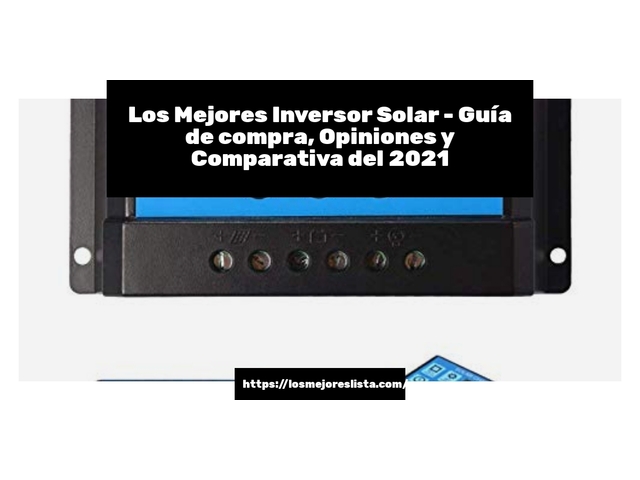 Los Mejores Inversor Solar - Guía de compra, Opiniones y Comparativa de 2024