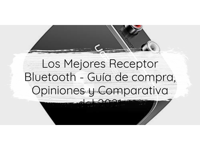 Los Mejores Receptor Bluetooth - Guía de compra, Opiniones y Comparativa de 2024