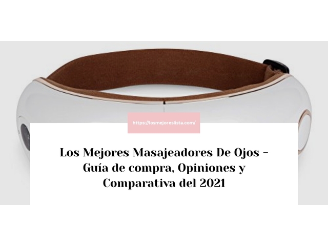 Los Mejores Masajeadores De Ojos - Guía de compra, Opiniones y Comparativa de 2024