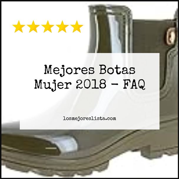 Mejores Botas Mujer 2018 - FAQ