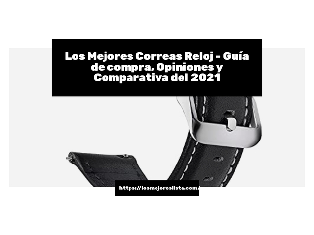 Los Mejores Correas Reloj - Guía de compra, Opiniones y Comparativa de 2024