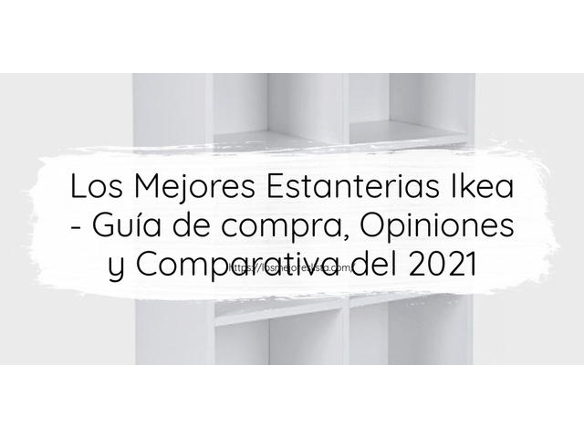 Los Mejores Estanterias Ikea - Guía de compra, Opiniones y Comparativa de 2024