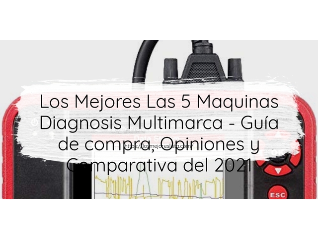 Los Mejores Las 5 Maquinas Diagnosis Multimarca - Guía de compra, Opiniones y Comparativa de 2024