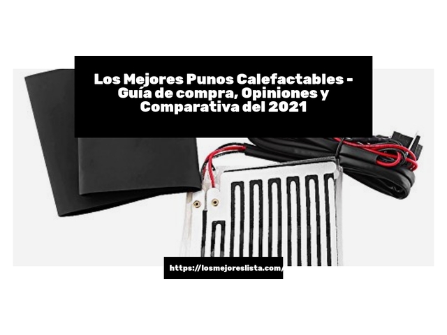 Los Mejores Punos Calefactables - Guía de compra, Opiniones y Comparativa de 2024