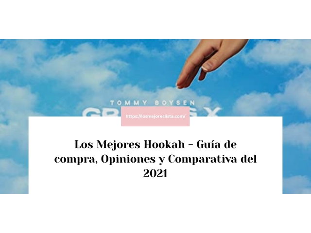 Los Mejores Hookah - Guía de compra, Opiniones y Comparativa de 2024