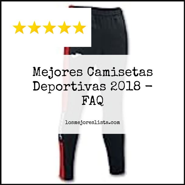 Mejores Camisetas Deportivas 2018 - FAQ