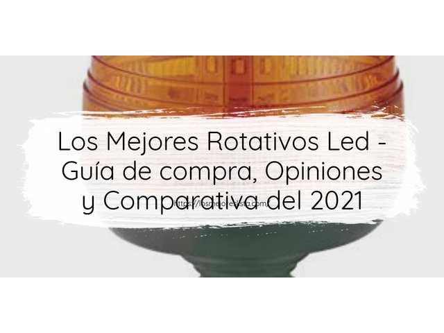 Los Mejores Rotativos Led - Guía de compra, Opiniones y Comparativa de 2024