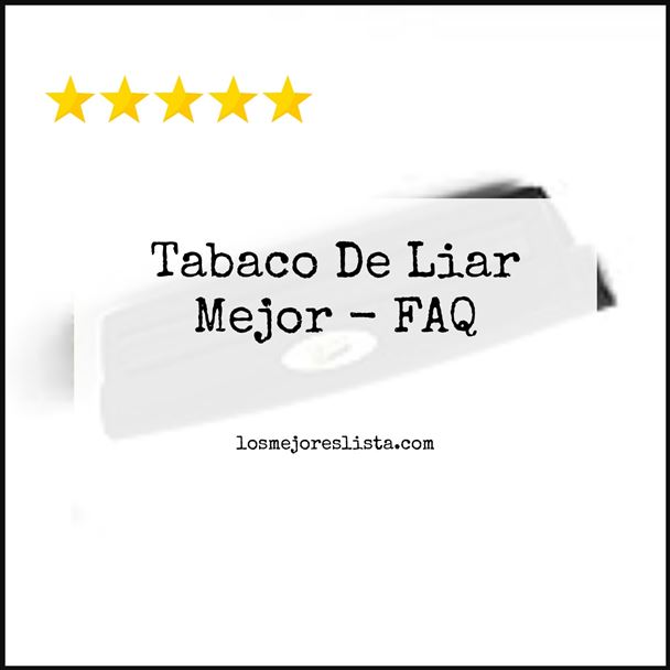 Tabaco De Liar Mejor - FAQ