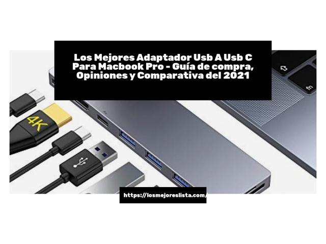 Los Mejores Adaptador Usb A Usb C Para Macbook Pro - Guía de compra, Opiniones y Comparativa de 2024