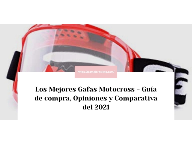 Los Mejores Gafas Motocross - Guía de compra, Opiniones y Comparativa de 2024