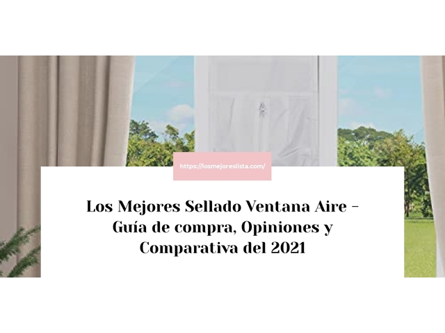 Los Mejores Sellado Ventana Aire - Guía de compra, Opiniones y Comparativa de 2024