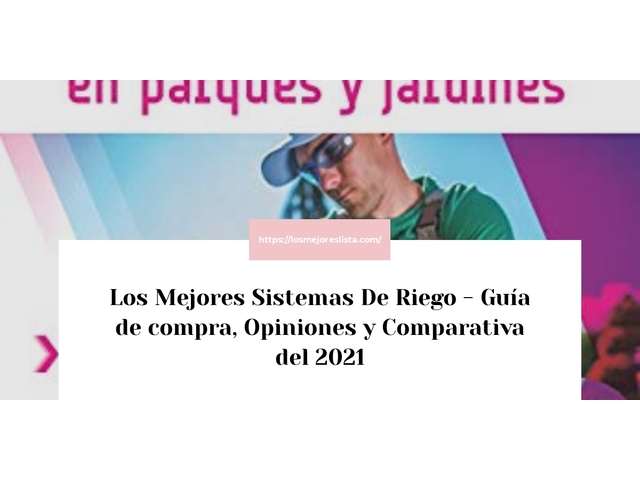 Los Mejores Sistemas De Riego - Guía de compra, Opiniones y Comparativa de 2024