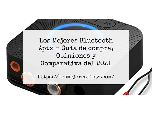 Los Mejores Bluetooth Aptx - Guía de compra, Opiniones y Comparativa de 2024