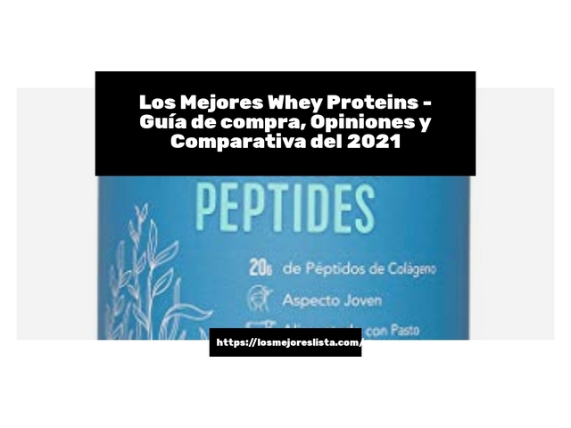 Los Mejores Whey Proteins - Guía de compra, Opiniones y Comparativa de 2024