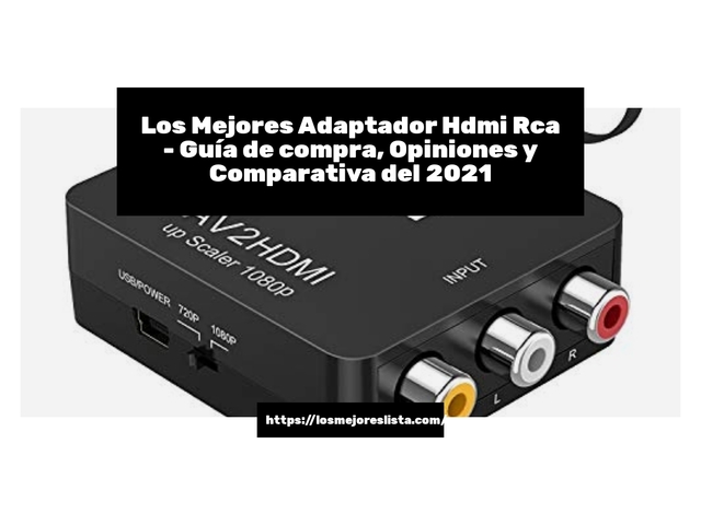 Los Mejores Adaptador Hdmi Rca - Guía de compra, Opiniones y Comparativa de 2024