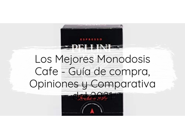 Los Mejores Monodosis Cafe - Guía de compra, Opiniones y Comparativa de 2024