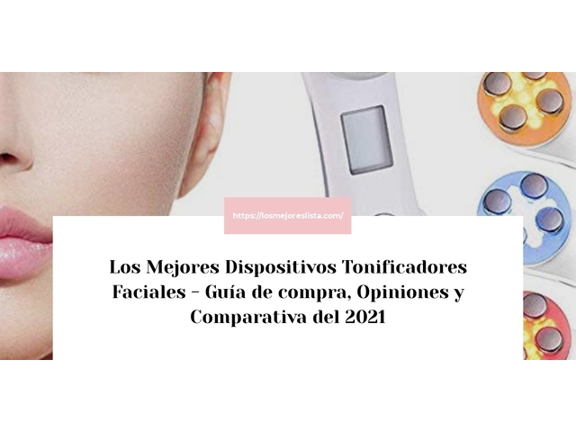 Los Mejores Dispositivos Tonificadores Faciales - Guía de compra, Opiniones y Comparativa de 2024