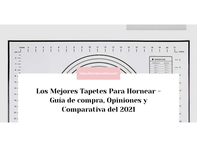 Los Mejores Tapetes Para Hornear - Guía de compra, Opiniones y Comparativa de 2024