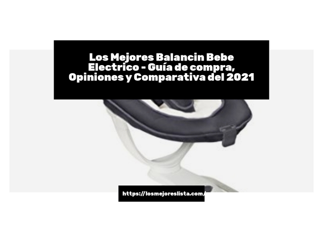 Los Mejores Balancin Bebe Electrico - Guía de compra, Opiniones y Comparativa de 2024