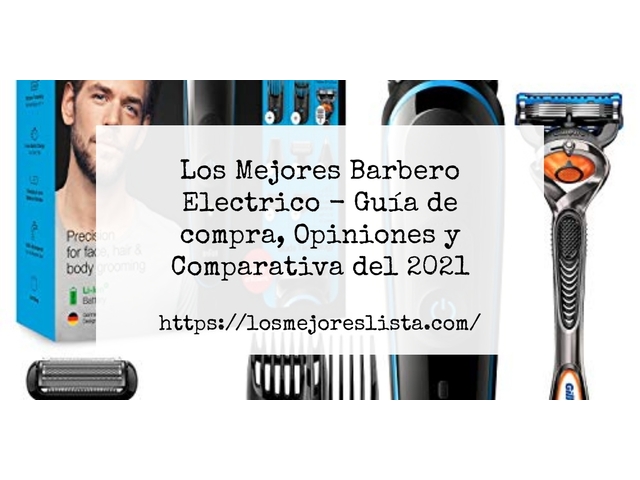 Los Mejores Barbero Electrico - Guía de compra, Opiniones y Comparativa de 2024