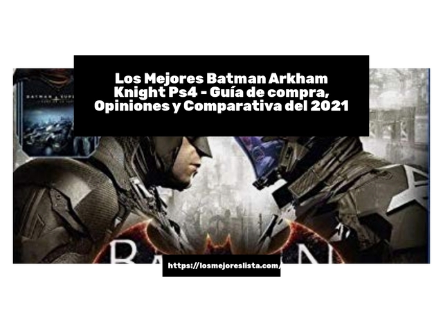 Los Mejores Batman Arkham Knight Ps4 - Guía de compra, Opiniones y Comparativa de 2024