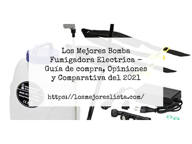 Los Mejores Bomba Fumigadora Electrica - Guía de compra, Opiniones y Comparativa de 2024