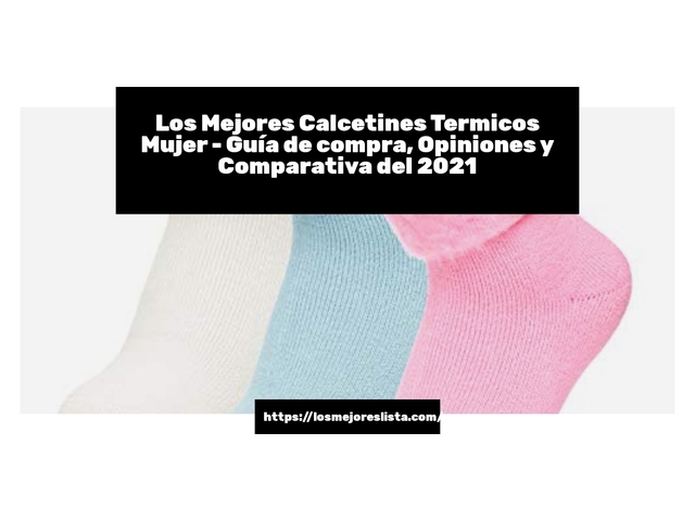 Los Mejores Calcetines Termicos Mujer - Guía de compra, Opiniones y Comparativa de 2024