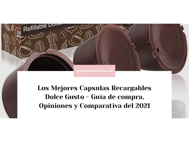 Los Mejores Capsulas Recargables Dolce Gusto - Guía de compra, Opiniones y Comparativa de 2024