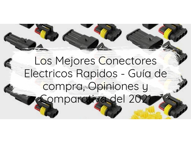 Los Mejores Conectores Electricos Rapidos - Guía de compra, Opiniones y Comparativa de 2024