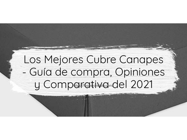 Los Mejores Cubre Canapes - Guía de compra, Opiniones y Comparativa de 2024