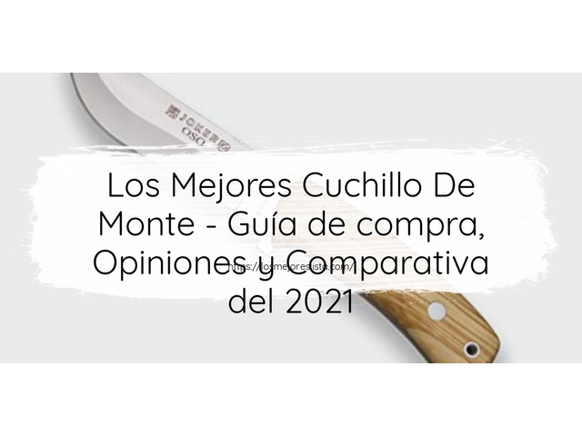 Los Mejores Cuchillo De Monte - Guía de compra, Opiniones y Comparativa de 2024