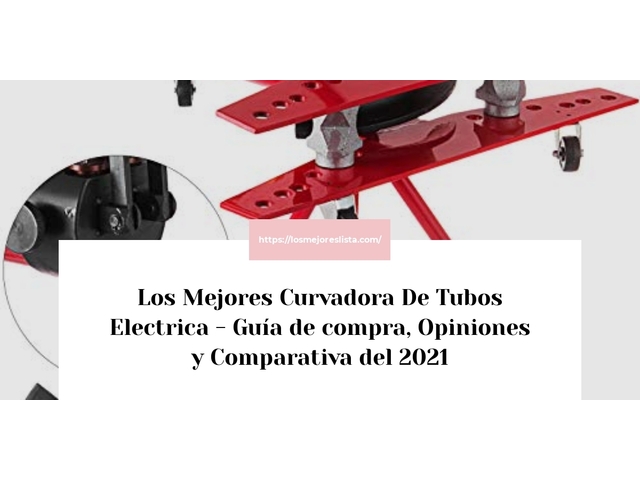 Los Mejores Curvadora De Tubos Electrica - Guía de compra, Opiniones y Comparativa de 2024