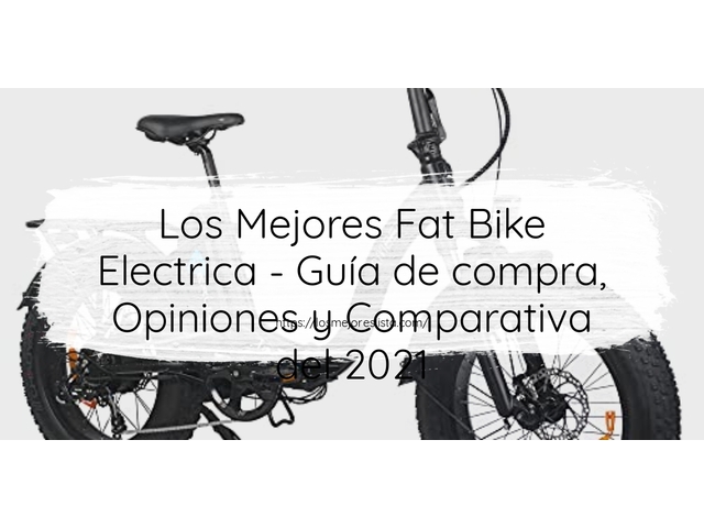 Los Mejores Fat Bike Electrica - Guía de compra, Opiniones y Comparativa de 2024