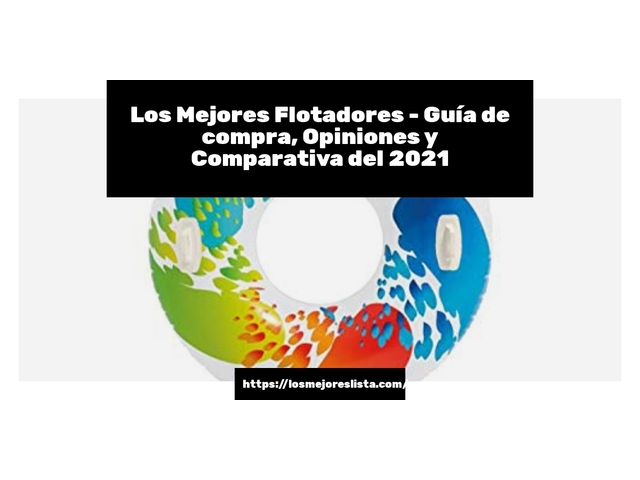 Los Mejores Flotadores - Guía de compra, Opiniones y Comparativa de 2024