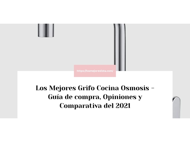 Los Mejores Grifo Cocina Osmosis - Guía de compra, Opiniones y Comparativa de 2024