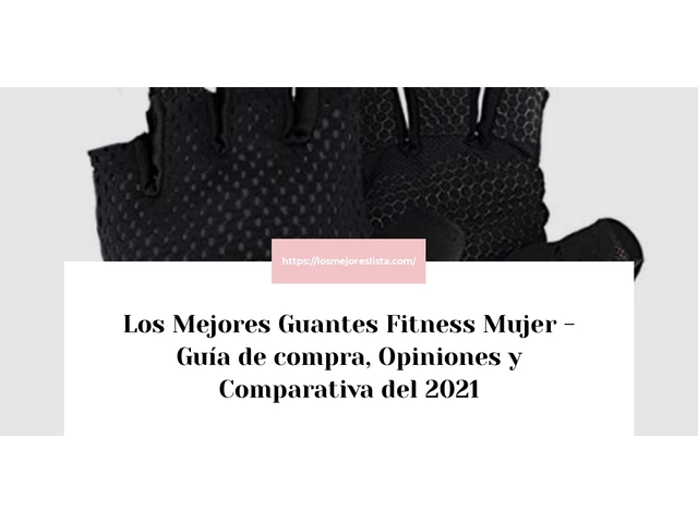 Los Mejores Guantes Fitness Mujer - Guía de compra, Opiniones y Comparativa de 2024