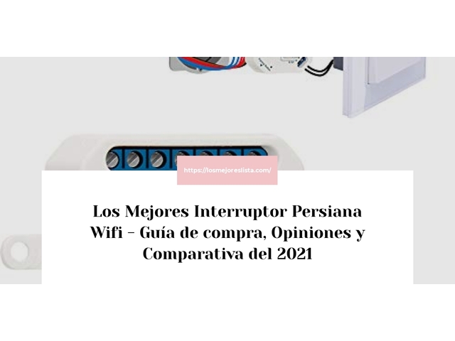 Los Mejores Interruptor Persiana Wifi - Guía de compra, Opiniones y Comparativa de 2024