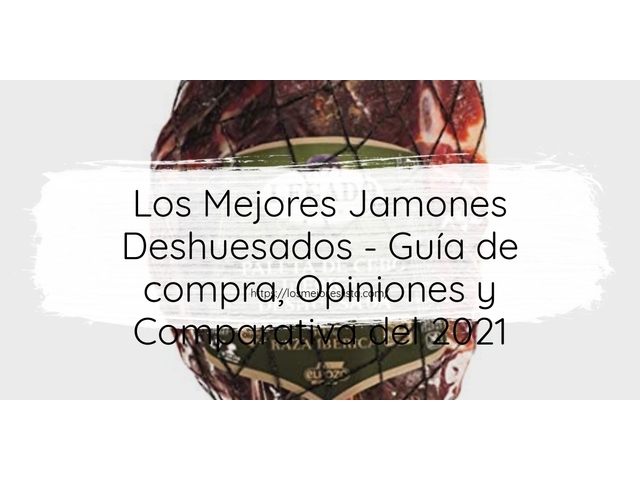 Los Mejores Jamones Deshuesados - Guía de compra, Opiniones y Comparativa de 2024