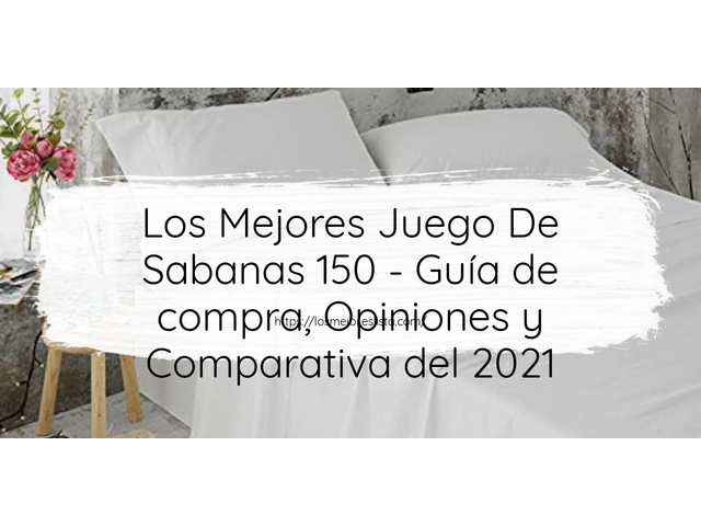 Los Mejores Juego De Sabanas 150 - Guía de compra, Opiniones y Comparativa de 2024