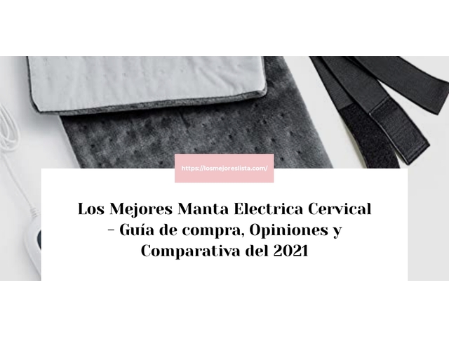 Los Mejores Manta Electrica Cervical - Guía de compra, Opiniones y Comparativa de 2024