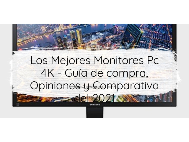 Los Mejores Monitores Pc 4K - Guía de compra, Opiniones y Comparativa de 2024