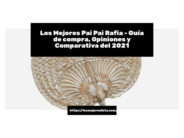 Los Mejores Pai Pai Rafia - Guía de compra, Opiniones y Comparativa de 2024