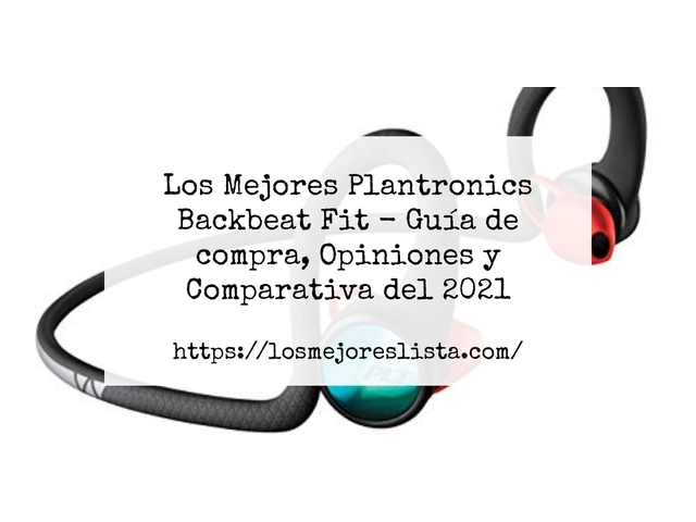 Los Mejores Plantronics Backbeat Fit - Guía de compra, Opiniones y Comparativa de 2024