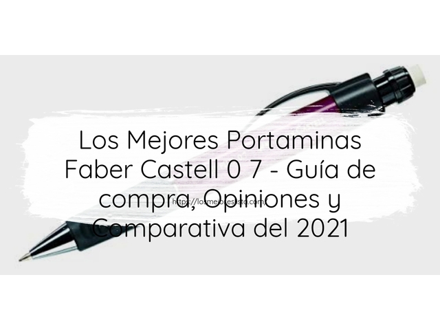 Los Mejores Portaminas Faber Castell 0 7 - Guía de compra, Opiniones y Comparativa de 2024