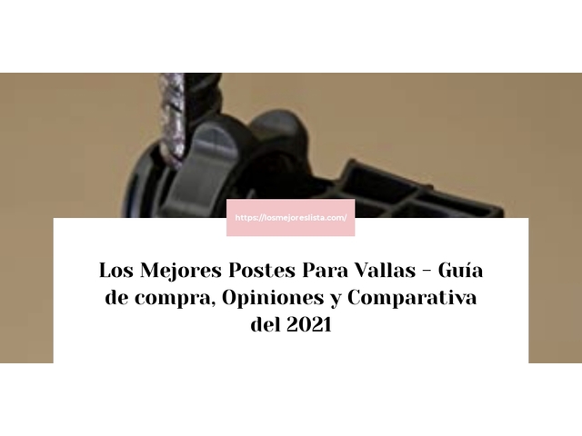 Los Mejores Postes Para Vallas - Guía de compra, Opiniones y Comparativa de 2024