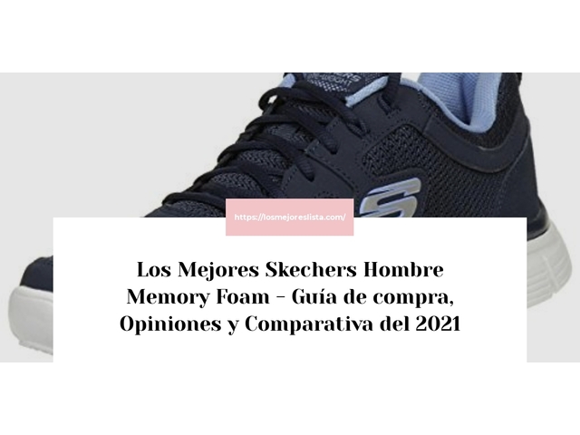 Los Mejores Skechers Hombre Memory Foam - Guía de compra, Opiniones y Comparativa de 2024