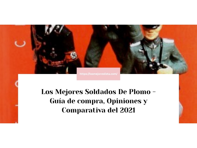 Los Mejores Soldados De Plomo - Guía de compra, Opiniones y Comparativa de 2024