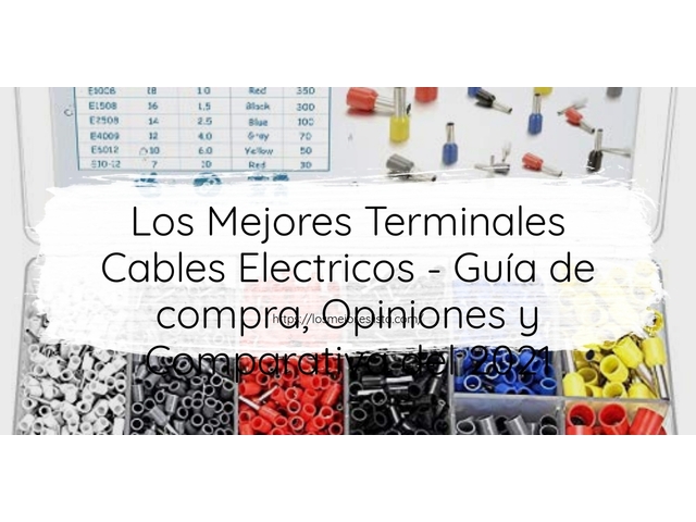 Los Mejores Terminales Cables Electricos - Guía de compra, Opiniones y Comparativa de 2024